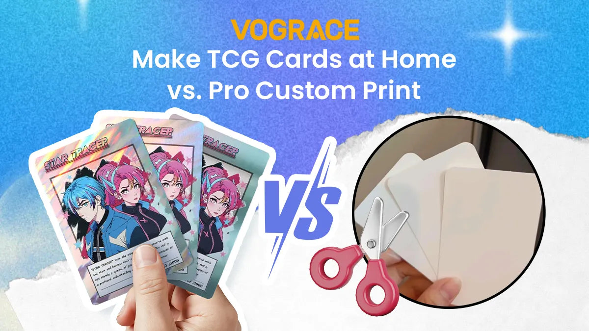 Comment fabriquer des cartes TCG à la maison vs. impression personnalisée professionnelle 