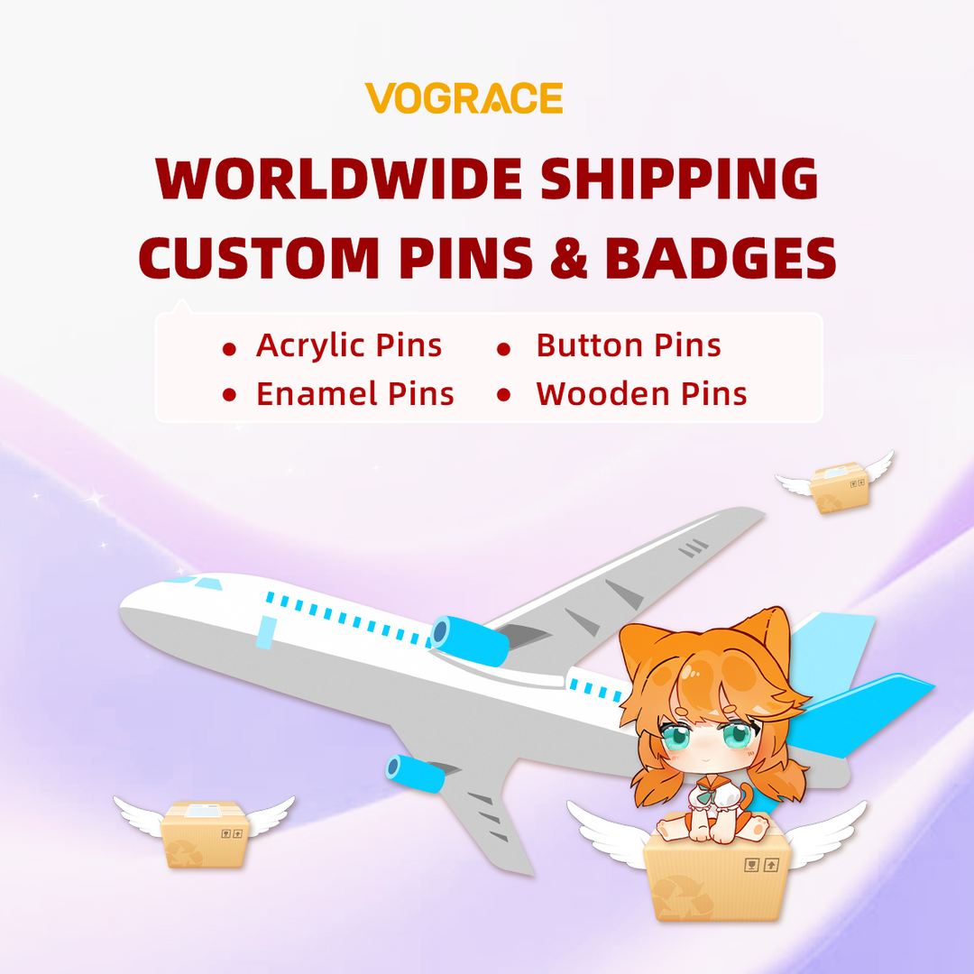 Worldwide Shipping for Custom Pins & Badges - VOGRACE